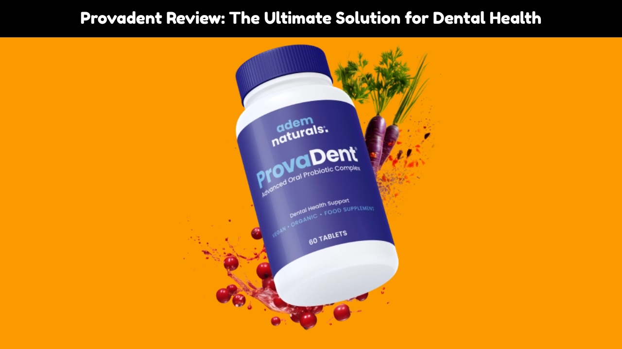 Provadent-Review-The-Ultimate-Solution-for-Dental-Health